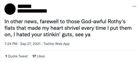 Tweet about Rothy's Flats, saying "In other news, farewell to those God-awful Rothy's flats that made my heart shrivel every time I put them on, I hated your stinkin' guts, see ya."